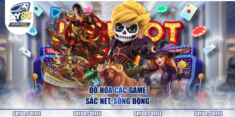 Đồ họa các game sắc nét, sống động