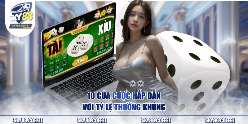 10 cửa cược hấp dẫn với tỷ lệ thưởng khủng