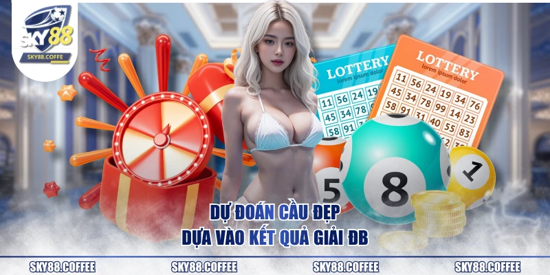 Dự đoán cầu đẹp dựa vào kết quả giải ĐB